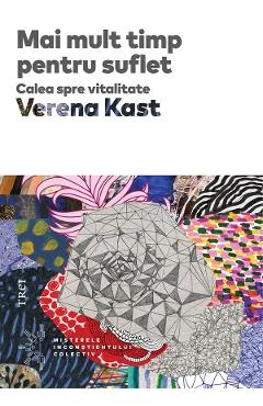 Ebook Mai Mult Timp Pentru Suflet. Calea Spre Vitalitate - Verena Kast