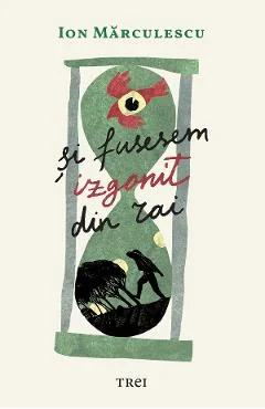 Ebook Si Fusesem Izgonit Din Rai - Ion Marculescu