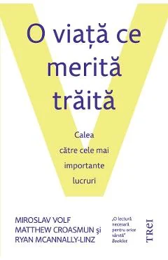 EBook O Viață Ce Merită Trăită - Miroslav Volf, Matthew Croasmun, Ryan McAnnally-Linz