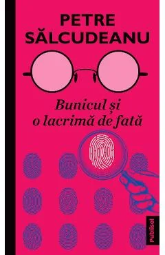 Ebook Bunicul Și O Lacrimă De Fata - Petre Salcudeanu