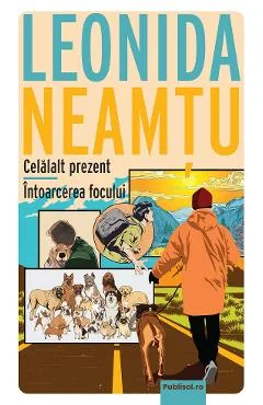Ebook Celălalt Prezent. Întoarcerea Focului - Leonida Neamțu