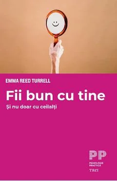 Ebook Fii Bun Cu Tine Și Nu Doar Cu Ceilalți - Emma Reed Turrell