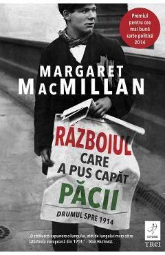 Ebook Razboiul Care A Pus Capat Pacii. Drumul Spre 1914 - Margaret Macmillan