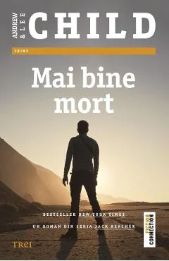 Ebook Mai Bine Mort - Lee Child, Andrew Child