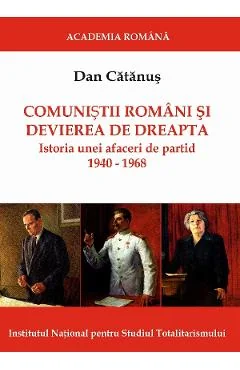 Ebook Comunistii Romani Si „Devierea De Dreapta”. Istoria Unei Afaceri De Partid, 1940-1968 - Dan Catanus