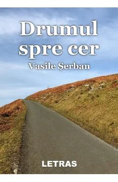 Ebook Drumul Spre Cer Vol. 1 - Vasile Serban