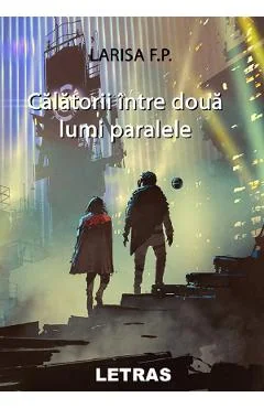 EBook Călătorii Între Două Luni Paralele - Larisa F.P.