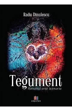 Ebook Tegument. Romanul Unui Scenariu - Radu Dinulescu