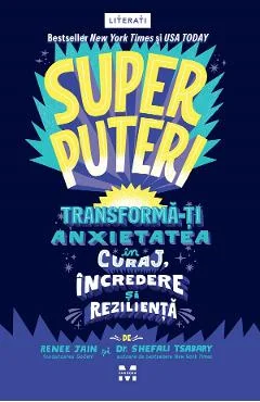 Ebook Superputeri. Tranforma-ti Anxietatea In Curaj, Incredere Si Rezilienta - Remme Jain, Shefali Tsabary