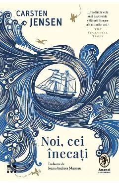 Ebook Noi, Cei Înecați - Carsten Jensen
