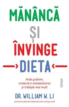 Ebook Mananca Si Invinge Dieta - William W. Li