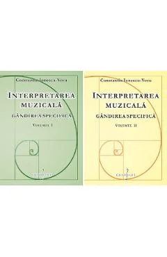 Ebook Interpretarea Muzicală. Gândirea Specifică Vol. 1 + Vol. 2 - Constantin Ionescu-Vovu