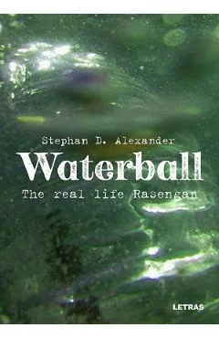 Ebook Waterball. The Real Life Rasengan - Stephan D. Alexander