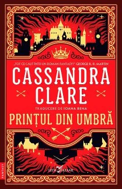 Ebook Printul Din Umbra. Seria Cronicile Din Castellane Vol. 1 - Cassandra Clare