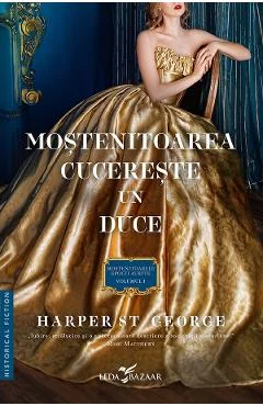 Ebook Mostenitoarea Cucereste Un Duce. Seria Mostenitoarele Epocii Aurite. Vol.1 - Harper St. George