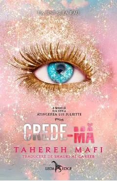 Crede-Mă. Seria Atingerea lui Juliette Vol. 7