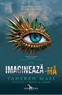 Ebook Imagineaza-Ma. Seria Atingerea Lui Juliette Vol.6 - Tahereh Mafi