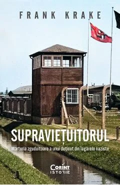 Ebook Supravietuitorul. Marturia Zguduitoare A Unui Detinut Din Lagarele Naziste - Frank Krake