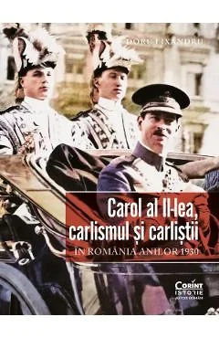 EBook Carol Al II-Lea, Carlismul Si Carlistii In Romania Anilor 1930
