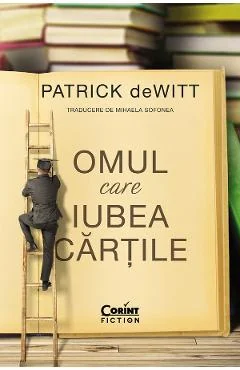 Ebook Omul Care Iubea Cartile - Patrick Dewitt