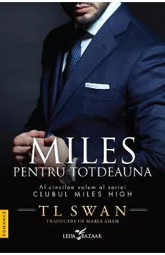 Ebook Miles Pentru Totdeauna. Seria Clubul Miles High Vol.5 - T.L. Swan