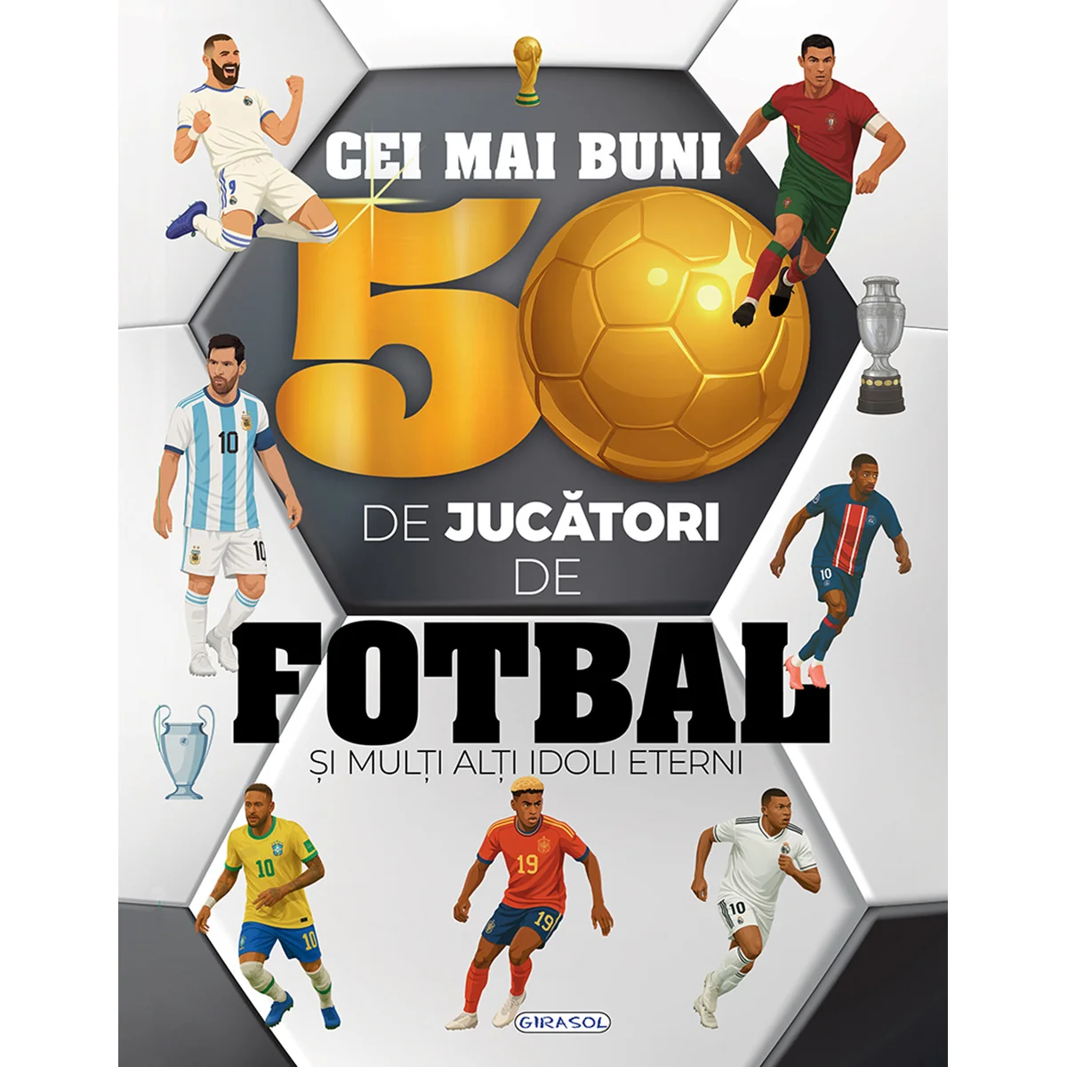 Carte Girasol, Cei mai buni 50 de jucatori de fotbal si multi alti idoli eterni
